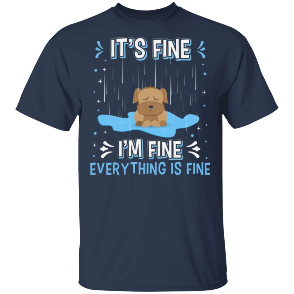 im fine its fine tshirt