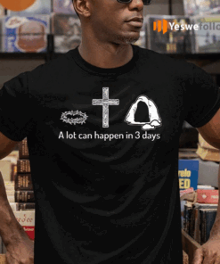 A-Lot-Can-Happen-in-3-Days-Christian-Bibles-TeeShirt