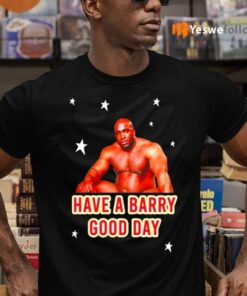 Barry Wood Have A Barry Good Day Shirts