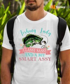 Bass Fishing Lady Classy Sassy And Bit Smart Assy Shirts