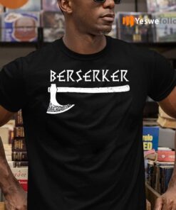 Berserker Axe Viking Warrior Shirt