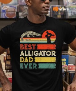 Best Alligator Dad Ever Animals Lover T-Shirts