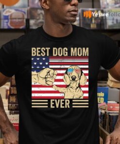 Best Dog Mom Ever Shirt