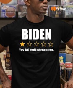 Biden 1 Star 2020 Very Bad Would Not Recommend Shirts