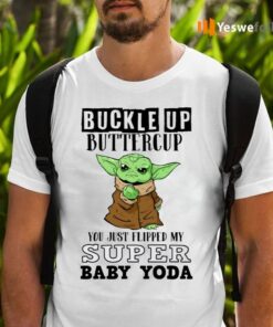 Buckle Up Buttercup Baby Yoda T Shirts