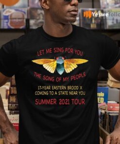 Cicada Let Me Sing For You The Song Of My People Summer 2021 Tour Shirt