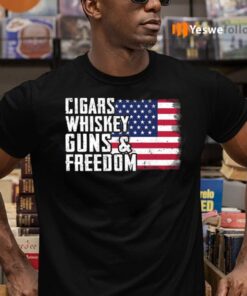 Cigars Whiskey Guns And Freedom Shirts