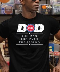 Detroit Pistons NBA Basketball Dad The Man The Myth The Legend T-Shirts