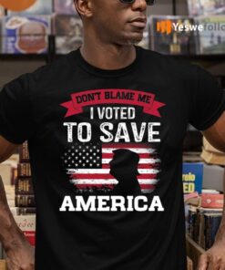 Don’t Blame Me I Voted for Trump Save America Distressed America Flag Shirt