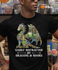 Easily-Distracted-By-Dragons-And-Books-Shirts