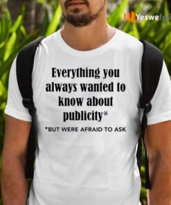 Everything You Always Wanted To Know About Publicity Shirts