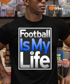 Football Is My Life Shirts