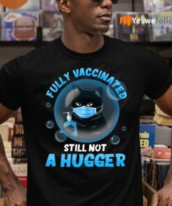 Fully Vaccinated Still Not A Hugger Black Cat Wearing Mask T-Shirts