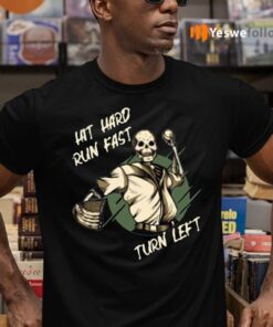 Hit Hard Run Fast Turn Left Skeleton T-Shirts