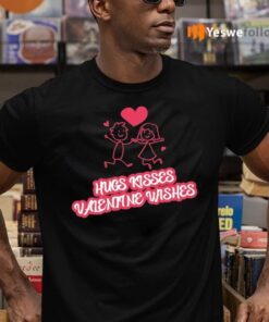 Hugs Kisses Valentine Wishes TShirt