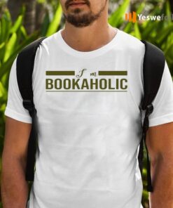 I Am A Bookaholic Shirts