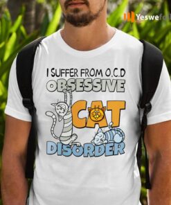 I Suffer From O.C.D Obsessive Cat Disorder T-Shirts