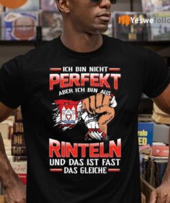 Ich Bin Nicht Perfekt Aber Ich Bin Aus Rinteln Und Das Ist Fast Das Gleiche TShirt