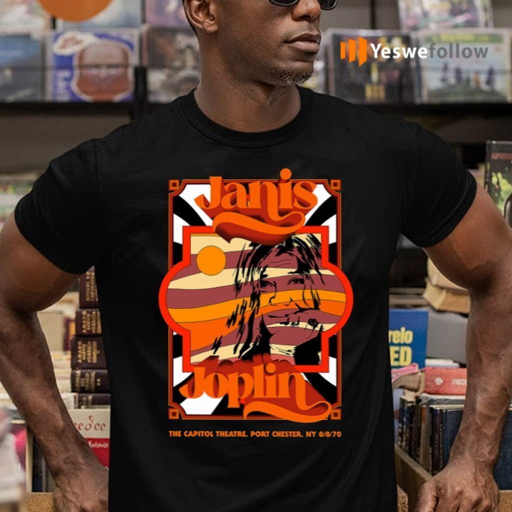 Janis Joplin The Capitol Theatre Port Chester Shirts