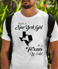 Just New York girl in a Texas world NY Shirts