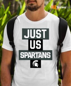 Just Us Michigan State Spartans TeeShirt