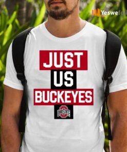 Just Us Ohio State Buckeyes Shirts