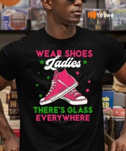 Kamala Harris Wear Shoe Ladies There’s Glass Everywhere Tee-shirt