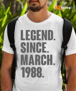 Legend Since March 1988 Birthday Gift For 33 Year Old Shirts