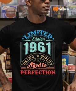 Limited Edition 1961 Vintage Quality Aged To Perfection T-Shirts