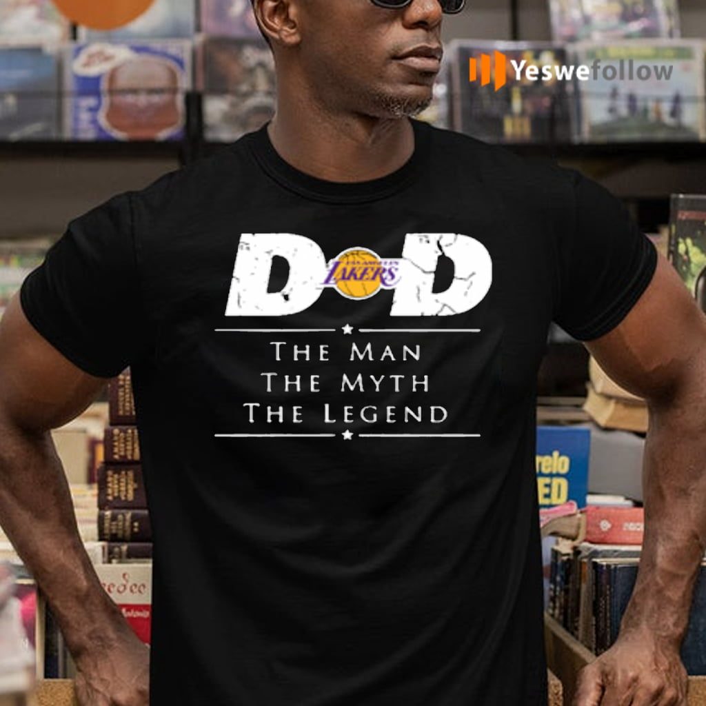 Los Angeles Lakers NBA Basketball Dad The Man The Myth The Legend Shirt