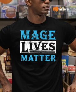 Mage Lives Matter 2021 TeeShirt