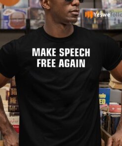 Make Speech Free Again TeeShirt