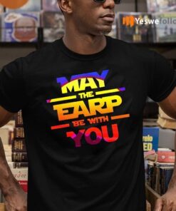 May The Earp Be With You T-Shirts