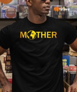 Mother Earth T-Shirts