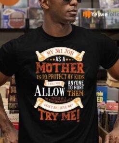 My Number One Job As A Mom Is To Protecting My Kids TShirt