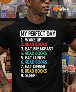 My Perfect Day Eat Sleep Read Books T-Shirts