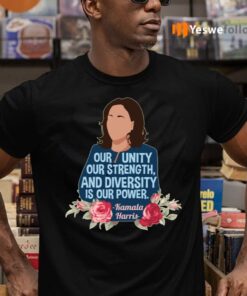 Our Unity Diversity Is Our Power Women Empowerment shirt