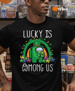 Patrick’s-Day-Lucky-Is-Among-Us-TeeShirt