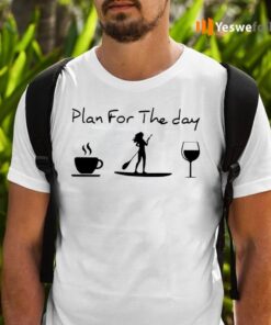 Plan For The Day Shirt