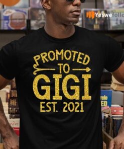 Promoted To Gigi EST 2021 Shirts