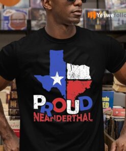 Proud Texas Neanderthal T-Shirts