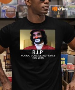 RIP Ricardo González Gutiérrez 1946-2021 Shirt