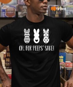 Rabbit Oh For Peeps’ Sake TeeShirt