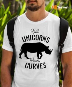 Real Unicorns Have Curves Save The Chubby One T-Shirts