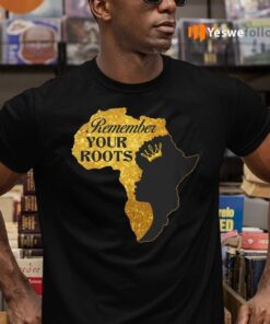 Remember My Roots – Afro Queen Black History Month Shirts