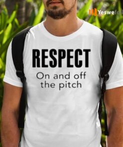 Respect On And Off The Pitch TeeShirts