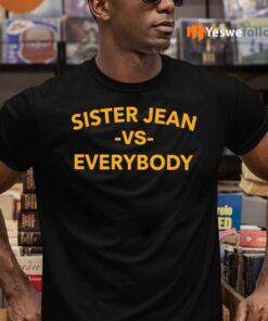 Sister Jean Vs Everybody TeeShirt