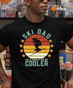 Ski Dad Like A Regular Dad But Cooler Shirts