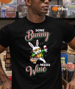 Some Bunny Needs Wine Easter Bunny Dabbing T-Shirts