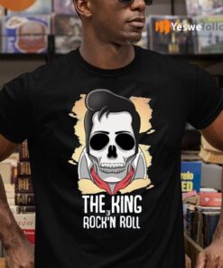 The king of Rock n Roll T-Shirts